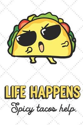 Book cover for Life Happens Spicy Tacos Help