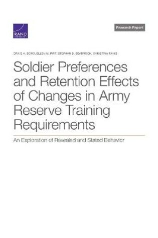 Cover of Soldier Preferences and Retention Effects of Changes in Army Reserve Training Requirements