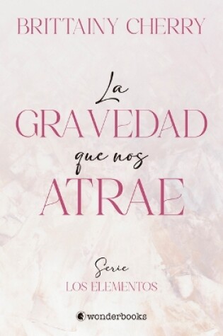 Cover of Gravedad Que Nos Atrae, La