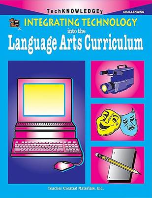 Book cover for Integrating Technology Into the Language Arts Curriculum