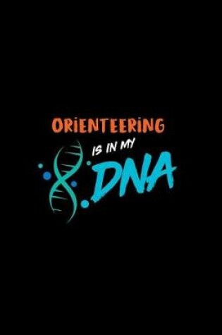 Cover of Orienteering Is in My DNA