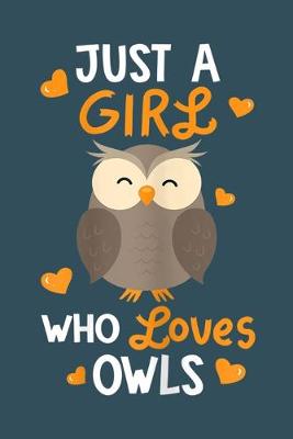 Book cover for Just a girl who loves owls