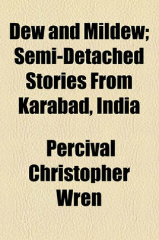 Cover of Dew and Mildew; Semi-Detached Stories from Karabad, India