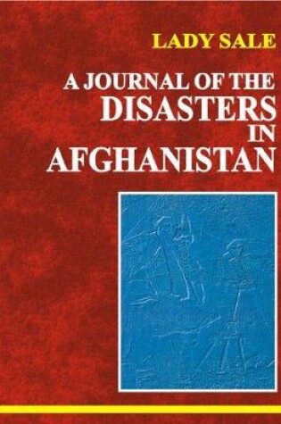 Cover of A Journal of the Disasters in Afghanistan