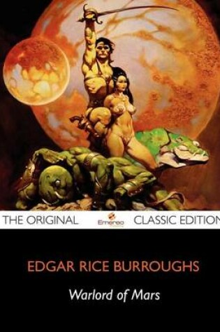 Cover of Warlord of Mars - The Original Classic Edition