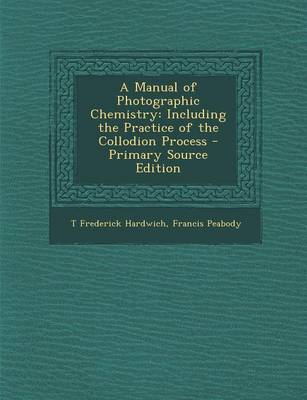 Book cover for A Manual of Photographic Chemistry