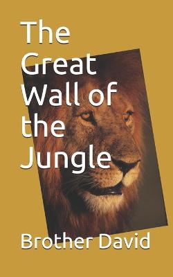 Book cover for The Great Wall of the Jungle