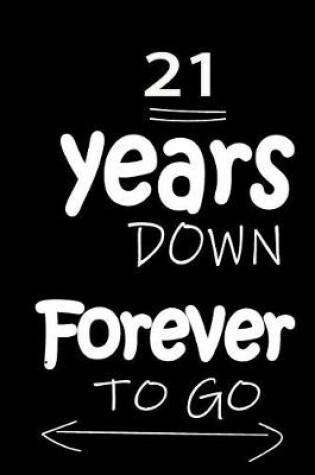 Cover of 21 Years Down Forever to Go