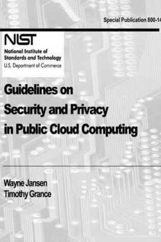 Cover of Guidelines on Security and Privacy in Public Cloud Computing