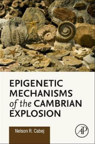Cover of Epigenetic Mechanisms of the Cambrian Explosion