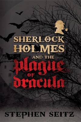 Cover of Sherlock Holmes and the Plague of Dracula