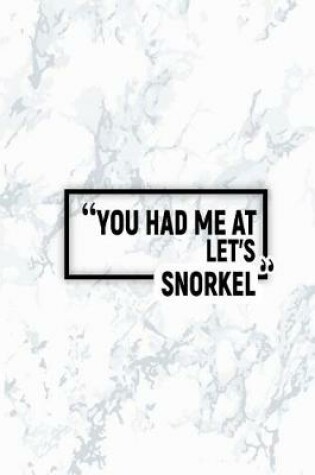 Cover of You Had Me at Let's Snorkel