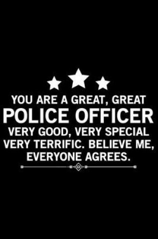 Cover of You Are A Great, Great Police Officer Very Good