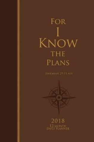 Cover of For I Know the Plans 12-Month Daily Planner