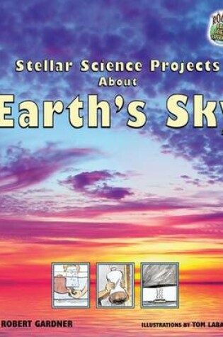 Cover of Stellar Science Projects about Earth's Sky