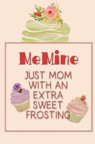 Cover of Memine Just Mom with an Extra Sweet Frosting