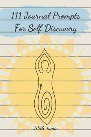 Cover of 111 Journal Prompts for Self Discovery