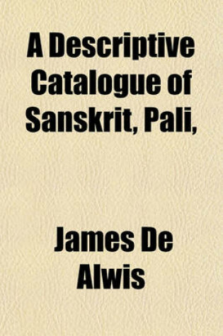 Cover of A Descriptive Catalogue of Sanskrit, Pali,