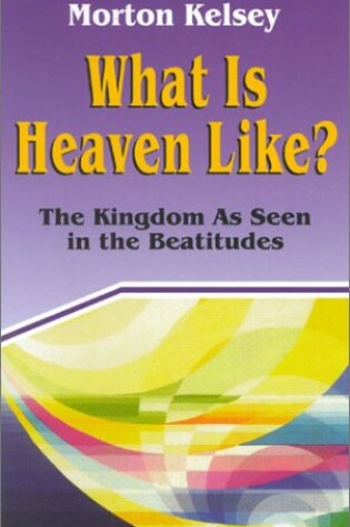 Cover of What is Heaven Like?