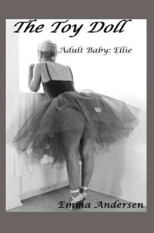 Cover of The Toy Doll Adult Baby: Ellie