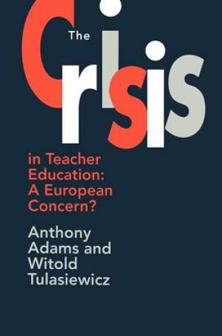 Cover of The the Crisis in Teacher Education: A European Concern?