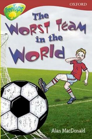 Cover of Oxford Reading Tree: Level 15: Treetops Stories: the Worst Team in the World