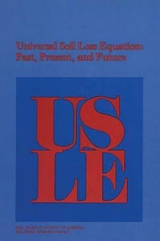 Cover of Universal Soil Loss Equation: Past, Present, and Future