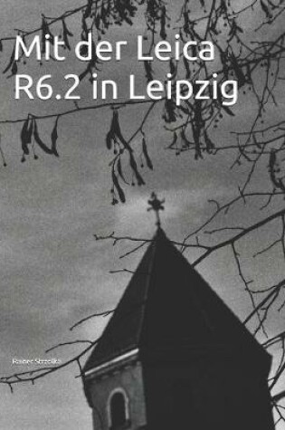 Cover of Mit der Leica R6.2 in Leipzig