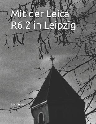 Book cover for Mit der Leica R6.2 in Leipzig