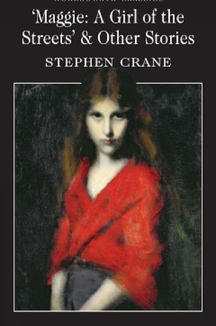Cover of Maggie: A Girl of the Streets & Other Stories