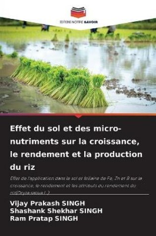 Cover of Effet du sol et des micro-nutriments sur la croissance, le rendement et la production du riz