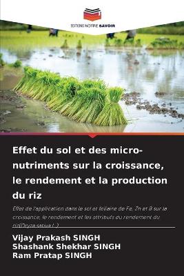 Book cover for Effet du sol et des micro-nutriments sur la croissance, le rendement et la production du riz