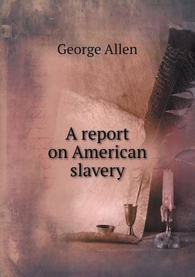 Book cover for A report on American slavery