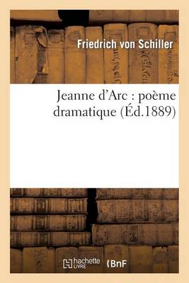 Book cover for Jeanne d'Arc: Poeme Dramatique (Ed.1889)