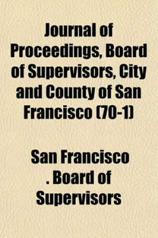 Cover of Journal of Proceedings, Board of Supervisors, City and County of San Francisco (70-1)