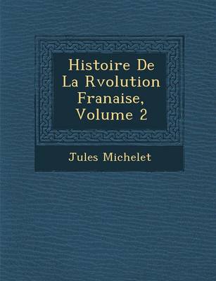 Book cover for Histoire de La R Volution Fran Aise, Volume 2