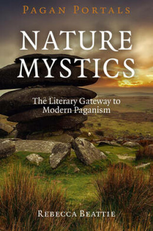 Cover of Pagan Portals - Nature Mystics - The Literary Gateway to Modern Paganism