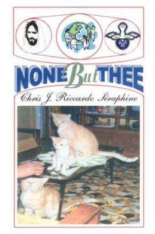 Cover of None But Thee!