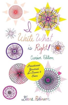 Book cover for I Write What is Right! Cursive Edition Devotional Journal for Tweens & Teens