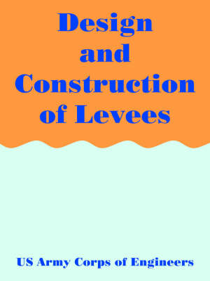 Cover of Design and Construction of Levees