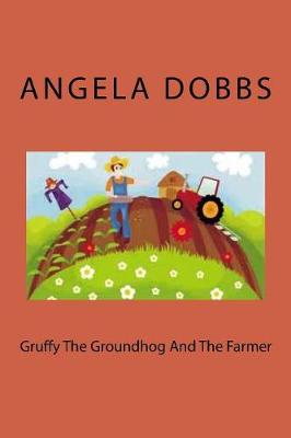 Book cover for Gruffy The Groundhog And The Farmer