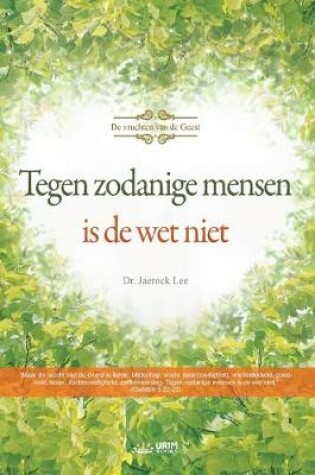 Cover of Tegen Zodanige Mensen Is De Wet Niet(Dutch)