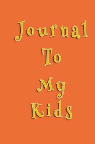 Cover of Journal To My Kids