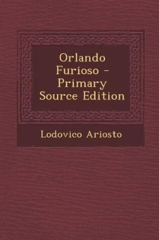 Cover of Orlando Furioso - Primary Source Edition