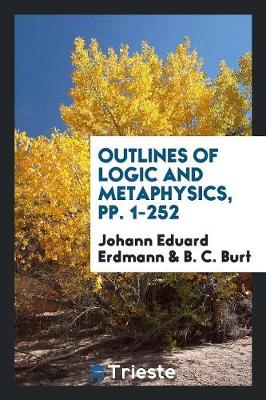 Book cover for Outlines of Logic and Metaphysics, Pp. 1-252