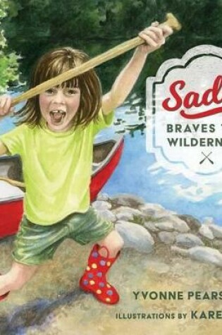 Cover of Sadie Braves the Wilderness