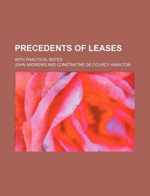 Book cover for Precedents of Leases; With Practical Notes