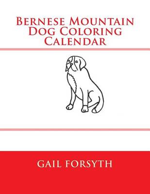 Book cover for Bernese Mountain Dog Coloring Calendar