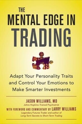 Cover of The Mental Edge in Trading : Adapt Your Personality Traits and Control Your Emotions to Make Smarter Investments