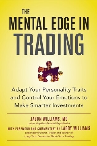 Cover of The Mental Edge in Trading : Adapt Your Personality Traits and Control Your Emotions to Make Smarter Investments